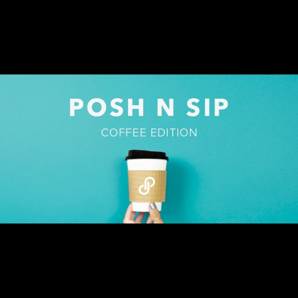 Posh N Sip coffee edition  San Jose CA